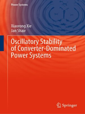 cover image of Oscillatory Stability of Converter-Dominated Power Systems